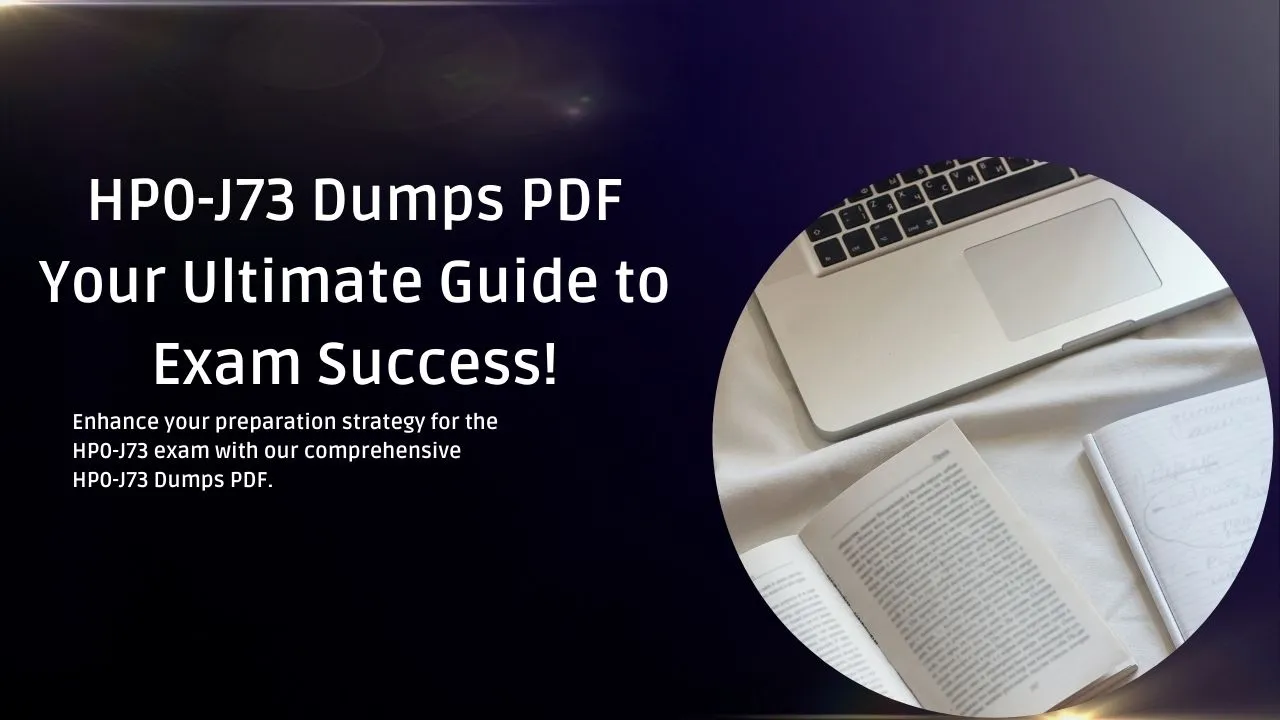 HP0-J73 Dumps PDF Your Ultimate Guide to Exam Success!